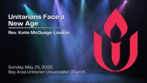 Sunday Service: Unitarians Face a New Age